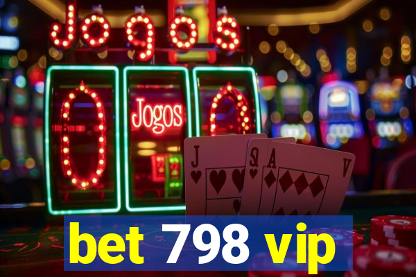 bet 798 vip